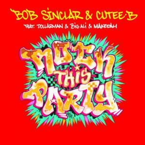 poster for Rock This Party (Everybody Dance Now) (feat. Dollarman, BIG ALI, Makedah) - Bob Sinclar, Cutee B