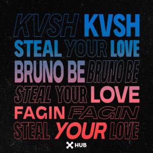 poster for Steal Your Love - KVSH, Bruno Be, Fagin