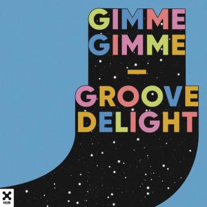 poster for Gimme Gimme - Groove Delight