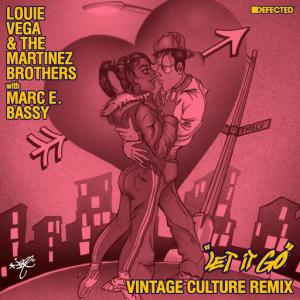 poster for Let It Go (with Marc E. Bassy) (Vintage Culture Remix) (feat. Marc E. Bassy) - Louie Vega, The Martinez Brothers