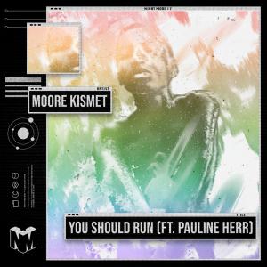 poster for You Should Run - Moore Kismet & Pauline Herr