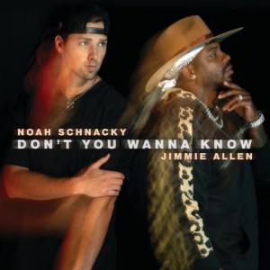 poster for Don’t You Wanna Know - Noah Schnacky, Jimmie Allen