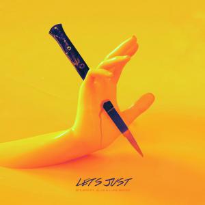 poster for Let’s Just (feat. Alus & Luke Baker) - Stileto