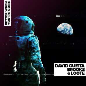 poster for Better When You’re Gone - David Guetta, Brooks & Loote