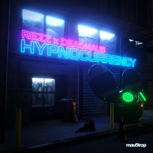 poster for Hypnocurrency - Rezz & deadmau5