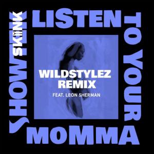 poster for Listen To Your Momma (Wildstylez Remix) (feat. Leon Sherman) - Showtek