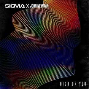 poster for High On You - Sigma, John Newman