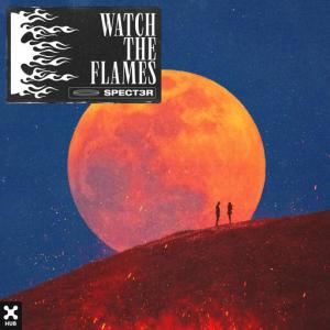 poster for Watch the Flames - SPECT3R