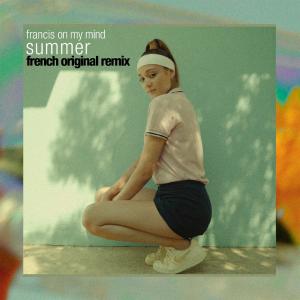 poster for Summer (French Original Remix) - Francis On My Mind