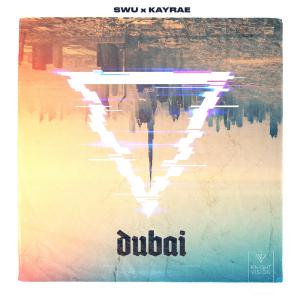 poster for Dubai - SWU & Kayrae