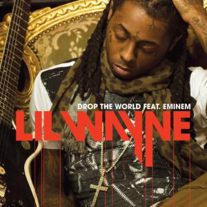 poster for Drop The World (Album Version (Edited)) [feat. Eminem] - Lil Wayne