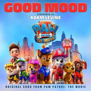 poster for Good Mood (Original Song From Paw Patrol: The Movie) - Adam Levine