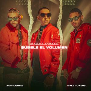 poster for SÚBELE EL VOLUMEN - Daddy Yankee, Myke Towers, Jhay Cortez
