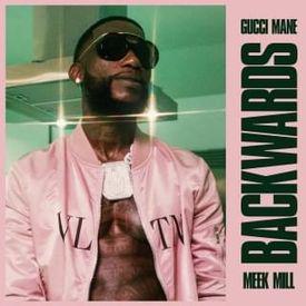 poster for Backwards (feat. Meek Mill) - Gucci Mane