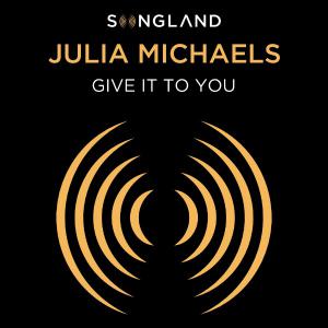 poster for Give It To You (from Songland) - Julia Michaels