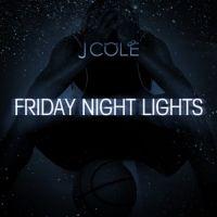 poster for Friday Night Lights (Intro) - J. Cole