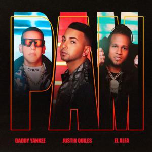 poster for PAM - Justin Quiles, Daddy Yankee, El Alfa