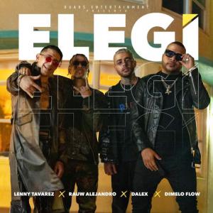 poster for Elegí (feat. Dímelo Flow) - Rauw Alejandro, Dalex, Lenny Tavarez