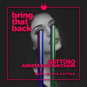 poster for Bring That Back (feat. Nadia Gattas)  - GATTÜSO & Asketa & Natan Chaim