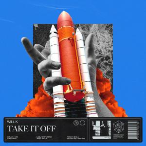 poster for Take It Off - WILL K