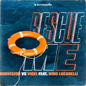 poster for Rescue Me (feat. Nino Lucarelli) - DubVision & Vigel
