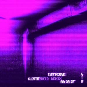 poster for slower (NOTD Remix) - Tate McRae