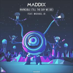 poster for Invincible (Till the Day We Die) [feat. Michael Jo] - Maddix
