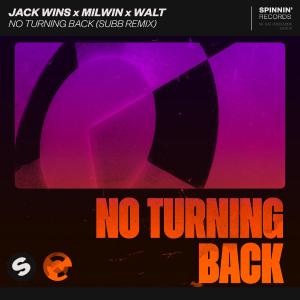 poster for No Turning Back (SUBB Remix) - Jack wins, Milwin & Walt