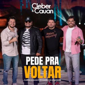 poster for Pede Pra Voltar - Cleber & Cauan, Os Barões Da Pisadinha