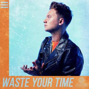 poster for Waste Your Time - Conor Maynard