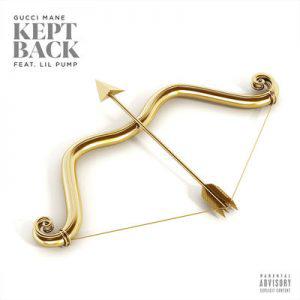 poster for Kept Back (feat. Lil Pump) - Gucci Mane