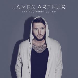 poster for Say You Won’t Let Go - James Arthur