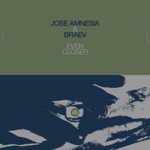 poster for Even Closer - José Amnesia, braev