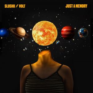 poster for Just a Memory - Slushii & Volt