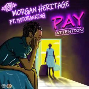 poster for Pay Attention - Morgan Heritage Feat. PatoRanking