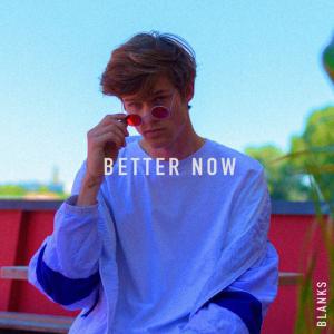 poster for Better Now - Blanks