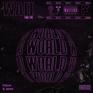 poster for Wait for the World - Fatum & Jaren