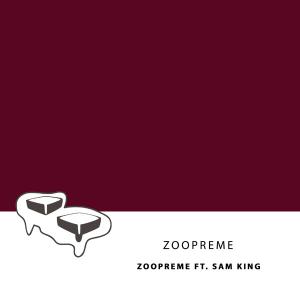 poster for Zoopreme (feat. Sam King) - Zoopreme