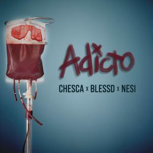 poster for Adicto - Chesca, Blessd, Nesi