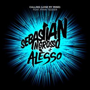 poster for Calling (Lose My Mind) (feat. Ryan Tedder) - Sebastian Ingrosso, Alesso