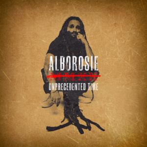 poster for Unprecedented Time - Alborosie