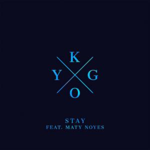 poster for Stay (feat. Maty Noyes) - Kygo