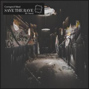 poster for Save The Rave (feat. Chaos) - Corrupted Mind