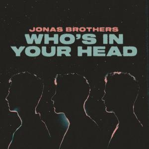 poster for Who’s In Your Head - Jonas Brothers