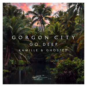 poster for Go Deep - Gorgon City, Kamille & Ghosted