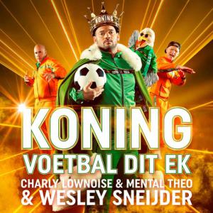 poster for Koning Voetbal dit EK (TOTO Edition) - Charly Lownoise & Mental Theo, Wesley Sneijder