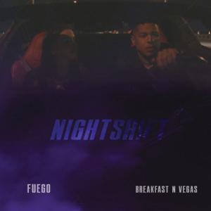 poster for Nightshift - Fuego, Breakfast n Vegas