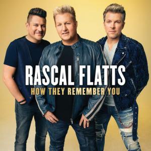 poster for How They Remember You - Rascal Flatts