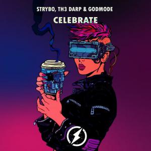 poster for Celebrate - Strybo, Godmode, TH3 DARP