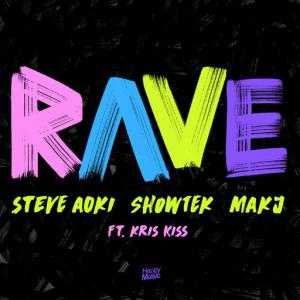 poster for Rave (feat. Kris Kiss) - Steve Aoki., Showtek, MAKJ